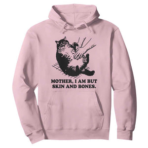 Funny Cat Mom Cat Lover Hoodie Mother I Am But Skin and Bones TS14 Light Pink Print Your Wear