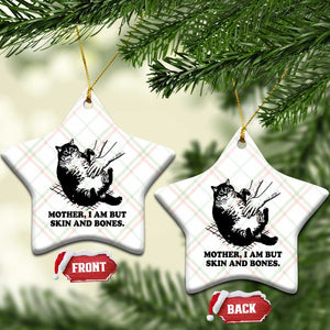 Funny Cat Mom Cat Lover Ceramic Ornament Mother I Am But Skin and Bones TS14 Print Your Wear