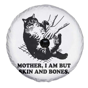 Funny Cat Mom Cat Lover Spare Tire Cover Mother I Am But Skin and Bones TS14 Print Your Wear