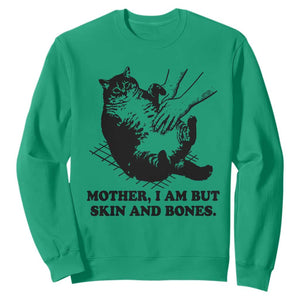 Funny Cat Mom Cat Lover Sweatshirt Mother I Am But Skin and Bones TS14 Irish Green Print Your Wear