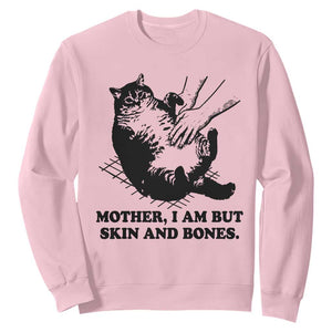 Funny Cat Mom Cat Lover Sweatshirt Mother I Am But Skin and Bones TS14 Light Pink Print Your Wear