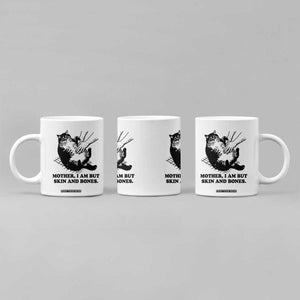 Funny Cat Mom Cat Lover Coffee Mug Mother I Am But Skin and Bones TS14 Print Your Wear