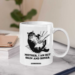 Funny Cat Mom Cat Lover Coffee Mug Mother I Am But Skin and Bones TS14 Print Your Wear