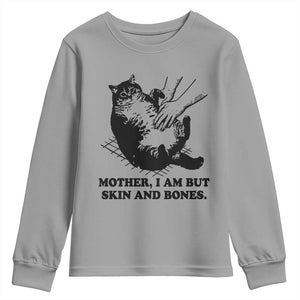 Funny Cat Mom Cat Lover Youth Sweatshirt Mother I Am But Skin and Bones TS14 Sport Gray Print Your Wear