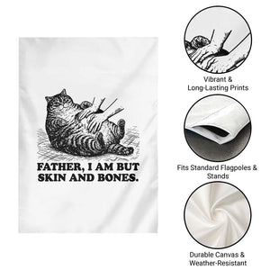 Funny Cat Dad Cat Lover Garden Flag Father I Am But Skin and Bones TS14 Print Your Wear