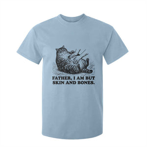 Funny Cat Dad Cat Lover T Shirt For Kid Father I Am But Skin and Bones TS14 Light Blue Print Your Wear