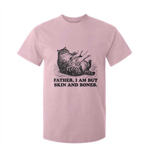 Funny Cat Dad Cat Lover T Shirt For Kid Father I Am But Skin and Bones TS14 Light Pink Print Your Wear