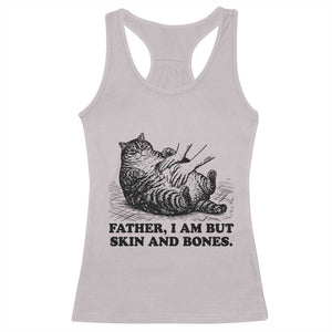 Funny Cat Dad Cat Lover Racerback Tank Top Father I Am But Skin and Bones TS14 Ice Gray Print Your Wear
