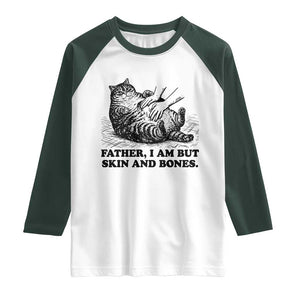 Funny Cat Dad Cat Lover Raglan Shirt Father I Am But Skin and Bones TS14 White Dark Forest Green Print Your Wear