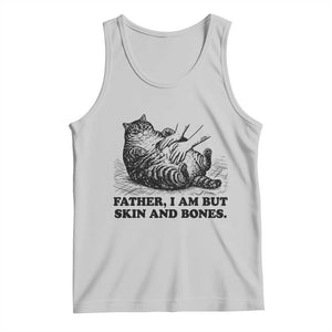 Funny Cat Dad Cat Lover Tank Top Father I Am But Skin and Bones TS14 Ash Print Your Wear