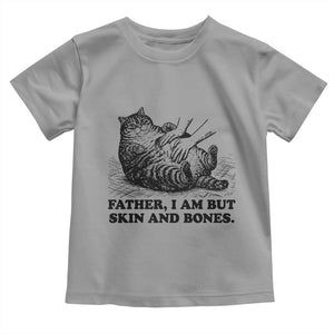 Funny Cat Dad Cat Lover Toddler T Shirt Father I Am But Skin and Bones TS14 Sport Gray Print Your Wear