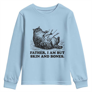 Funny Cat Dad Cat Lover Youth Sweatshirt Father I Am But Skin and Bones TS14 Light Blue Print Your Wear