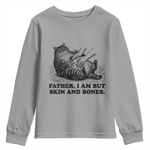 Funny Cat Dad Cat Lover Youth Sweatshirt Father I Am But Skin and Bones TS14 Sport Gray Print Your Wear