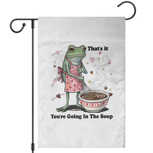 Funny Frog Valentine Meme Garden Flag That Is It You Are Going In The Soup TS14 White Print Your Wear