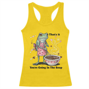 Funny Frog Valentine Meme Racerback Tank Top That Is It You Are Going In The Soup TS14 Daisy Print Your Wear