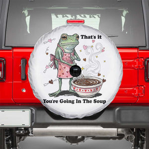Funny Frog Valentine Meme Spare Tire Cover That Is It You Are Going In The Soup TS14 White Print Your Wear