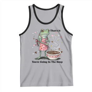 Funny Frog Valentine Meme Tank Top That Is It You Are Going In The Soup TS14 Athletic Heather Black Print Your Wear