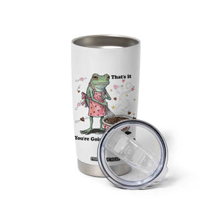 Funny Frog Valentine Meme Tumbler Cup That Is It You Are Going In The Soup TS14 Print Your Wear