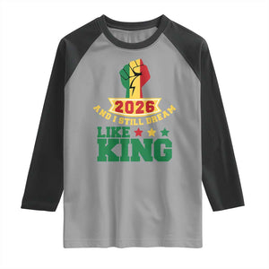 MLK Day Raglan Shirt 2026 And I Still Dream Like King TS14 Sport Gray Black Print Your Wear
