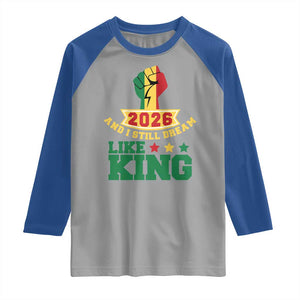 MLK Day Raglan Shirt 2026 And I Still Dream Like King TS14 Sport Gray Royal Print Your Wear