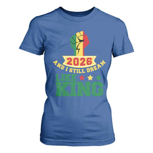 MLK Day T Shirt For Women 2026 And I Still Dream Like King TS14 Royal Blue Print Your Wear