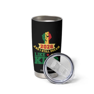 MLK Day Tumbler Cup 2026 And I Still Dream Like King TS14 Print Your Wear