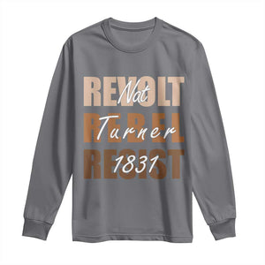 Nat Turner Quote Long Sleeve Shirt Black History Month TS14 Charcoal Print Your Wear