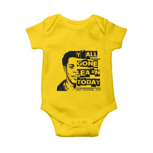 Nat Turner Quote Baby Onesie Black History Hero Y'all Gone Learn Today TS14 Daisy Print Your Wear