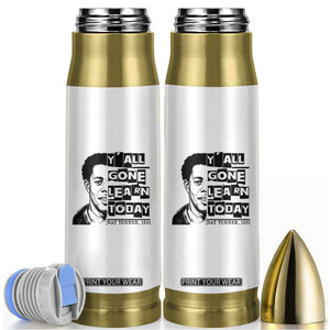Nat Turner Quote Bullet Tumbler Black History Hero Y'all Gone Learn Today TS14 White Print Your Wear