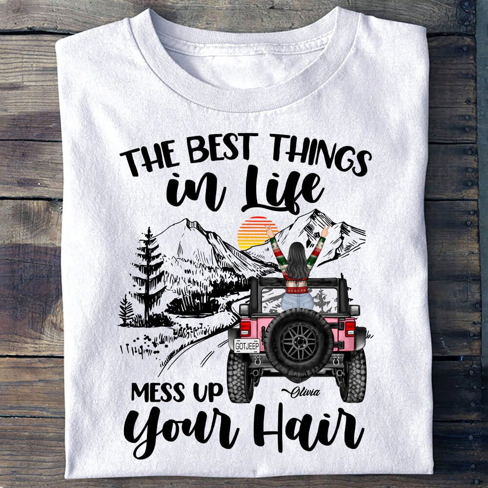 Custom Jeep Shirt The Best Things In Life Mess Up Your Hair, Off Road Car, Jeep Girls CTM00 Custom - Printyourwear