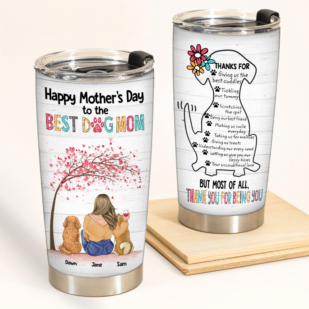 Personalized Tumbler Thanks For Being You Dog Mom CTM Custom - Printyourwear