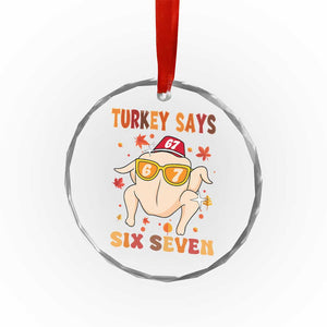 Turkey Says Six Seven Crystal Glass Ornament Funny Thanksgiving Meme Gift TS12 Print Your Wear