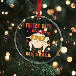 Turkey Says Six Seven Crystal Glass Ornament Funny Thanksgiving Meme Gift TS12 Print Your Wear