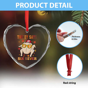 Turkey Says Six Seven Heart Crystal Glass Ornament Funny Thanksgiving Meme Gift TS12 Print Your Wear