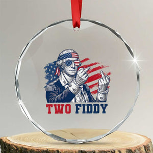 Two Fiddy 250th Anniversary Crystal Glass Ornament Funny George Washington 4th of July TS14 Transparent Glass 3'' Circle Print Your Wear