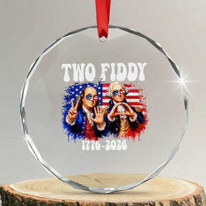 Two Fiddy Founding Fathers 1776 to 2026 Crystal Glass Ornament Funny Benjamin Franklin and George Washington American Flag Semiquincentennial TS02 Transparent Glass 3'' Circle Print Your Wear