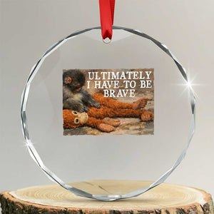 Ultimate I Have To Be Brave Punch The Monkey Crystal Glass Ornament Cute Baby Monkey Hugging Plush TS11 Transparent Glass 3'' Circle Print Your Wear