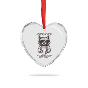 Undiagnosed But Something Aint Right Heart Crystal Glass Ornament Funny Racoon Saying TS14 Print Your Wear