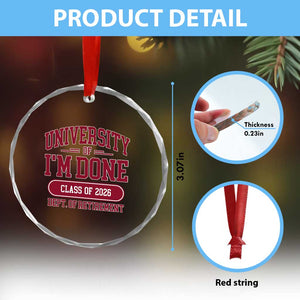 University Of I'm Done Class Of 2026 Crystal Glass Ornament Retired Teacher Retirement 2026 TS11 Print Your Wear