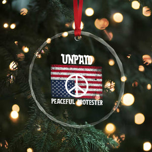 Unpaid Peaceful Protester Crystal Glass Ornament Peace Sign Anti War Patriotic US Flag TS14 Print Your Wear