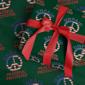 Unpaid Peaceful Protester Wrapping Paper Roll Peace Sign Patriotic US Flag Political Protest TS14 Green Print Your Wear