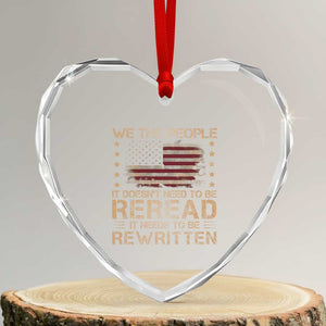 US Flag Constitution Of The USA Needs To Be Reread Heart Crystal Glass Ornament Patriotic American 4th Of July We The People TS10 Transparent Glass 3'' Heart Print Your Wear
