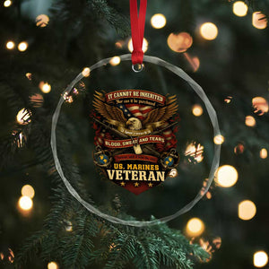 US Marines Veteran Crystal Glass Ornament It Cannot Be Inherited Nor Can It Be Purchased I Have Earned It TS11 Print Your Wear