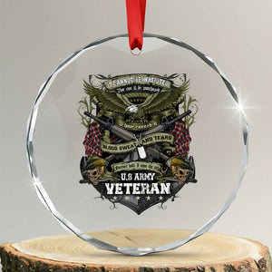 US Military Army Veteran Crystal Glass Ornament It Cannot Be Inherited Nor Can It Be Purchased I Have Earned It TS11 Transparent Glass 3'' Circle Print Your Wear