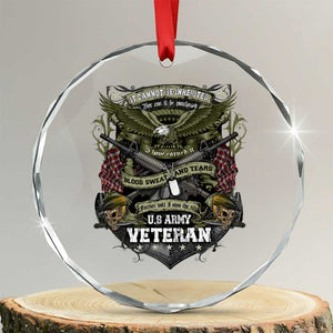 US Military Army Veteran Crystal Glass Ornament It Cannot Be Inherited Nor Can It Be Purchased I Have Earned It TS11 Transparent Glass 3'' Circle Print Your Wear