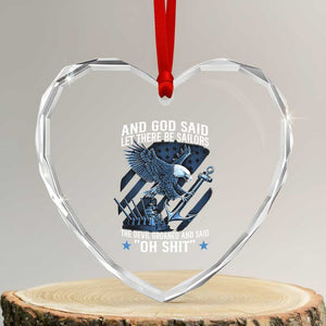 US Military Navy Sailor Heart Crystal Glass Ornament And God Said Let There Be Sailors The Devil Groaned And Said TS11 Transparent Glass 3'' Heart Print Your Wear