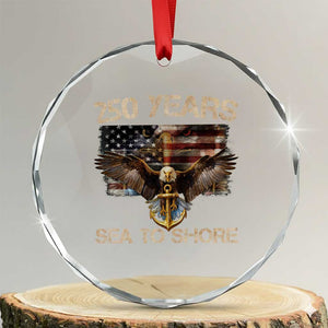 US Navy Military 250th Anniversary Crystal Glass Ornament 250 Years Sea To Shore Bald Eagle TS11 Transparent Glass 3'' Circle Print Your Wear