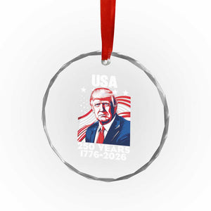 USA 250 Years 1776-2026 Trump Patriotic Portrait Crystal Glass Ornament American Flag Semiquincentennial Celebration TS02 Print Your Wear
