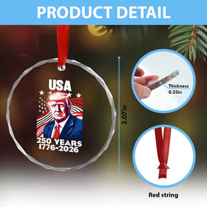 USA 250 Years 1776-2026 Trump Patriotic Portrait Crystal Glass Ornament American Flag Semiquincentennial Celebration TS02 Print Your Wear