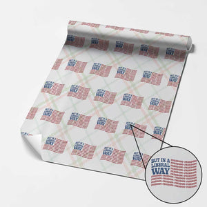 USA But In A Liberal Way 4th of July Wrapping Paper Roll Feminist Women's Rights Freedom